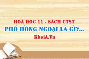 Phương pháp phổ hồng ngoại (IR) là gì? Bảng tín hiệu phổ hồng ngoại của một số nhóm chức cơ bản - SGK Hoá 11 chân trời sáng tạo